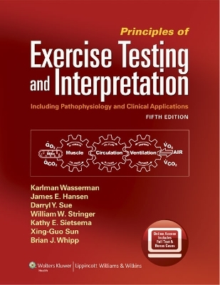 Principles of Exercise Testing and Interpretation - Karlman Wasserman, James E. Hansen, Darryl Y. Sue, William W. Stringer, Kathy E. Sietsema