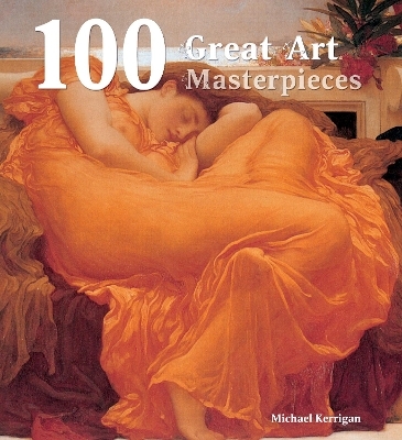 100 Great Art Masterpieces - Michael Kerrigan