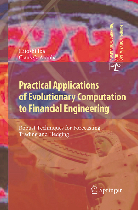 Practical Applications of Evolutionary Computation to Financial Engineering - Hitoshi Iba, Claus C. Aranha
