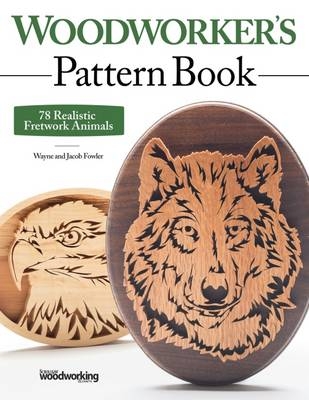 Woodworker's Pattern Book - Wayne Fowler, Jacob Fowler