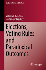 Elections, Voting Rules and Paradoxical Outcomes - William V. Gehrlein, Dominique Lepelley