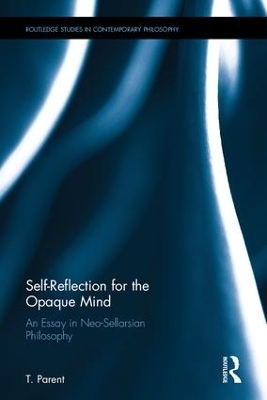 Self-Reflection for the Opaque Mind - T. Parent