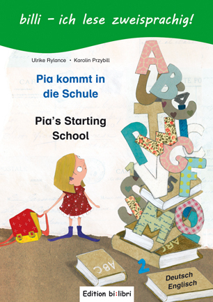 Pia kommt in die Schule / Pia's Starting School - Ulrike Rylance