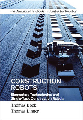 Construction Robots: Volume 3 - Thomas Bock, Thomas Linner