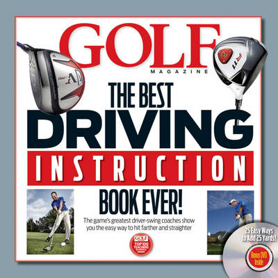 Golf Magazine the Best Driving Instruction Book Ever! - 