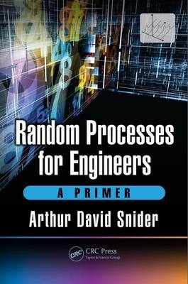 Random Processes for Engineers - Arthur David Snider