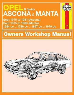 Opel Ascona & Manta (B Series) (Sept 75 - 88) Haynes Repair Manual -  Haynes Publishing