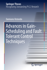 Advances in Gain-Scheduling and Fault Tolerant Control Techniques - Damiano Rotondo