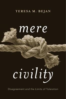 Mere Civility - Teresa M. Bejan