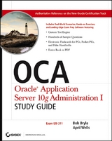 OCA Oracle Application Server 10g Administration I Study Guide - Bob Bryla, April Wells