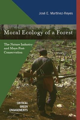 Moral Ecology of a Forest - José E. Martínez-Reyes