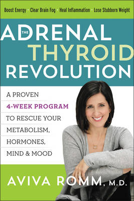The Adrenal Thyroid Revolution - Aviva Romm