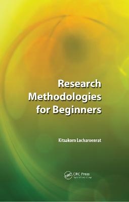 Research Methodologies for Beginners - Kitsakorn Locharoenrat