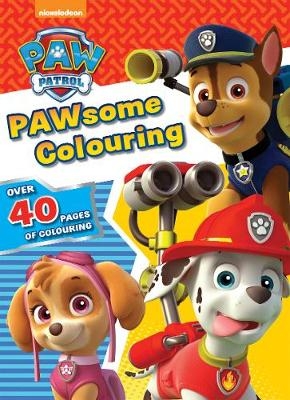 Nickelodeon PAW Patrol PAWsome Colouring -  Parragon Books Ltd