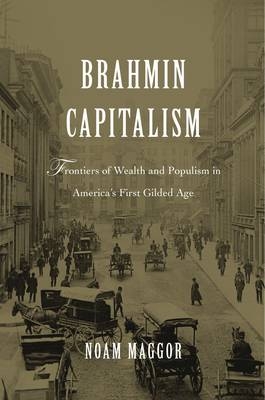 Brahmin Capitalism - Noam Maggor