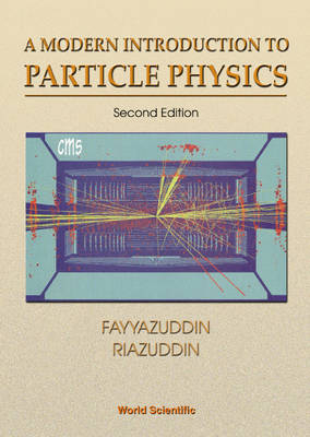 Modern Introduction To Particle Physics, A (2nd Edition) - . Fayyazuddin, . Riazuddin