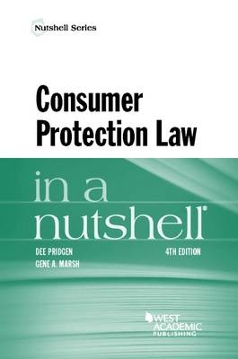 Consumer Protection Law in a Nutshell - Dee Pridgen, Gene A. Marsh