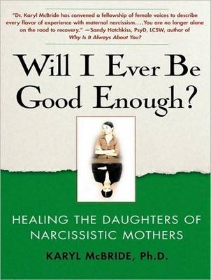Will I Ever Be Good Enough? - Karyl McBride