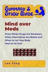 Summary & Study Guide - Mind over Meds - Lee Tang