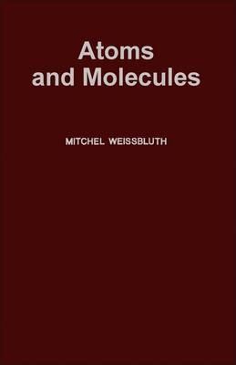 Atoms and Molecules - Mitchel Weissbluth