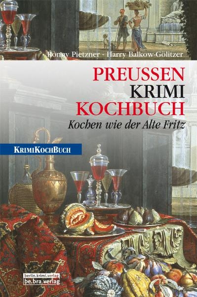PreußenKrimiKochbuch - Harry Balkow-Gölitzer, Ronny Pietzner