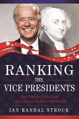 Ranking the Vice Presidents - Ian Randal Strock