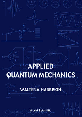 Applied Quantum Mechanics - Walter A Harrison