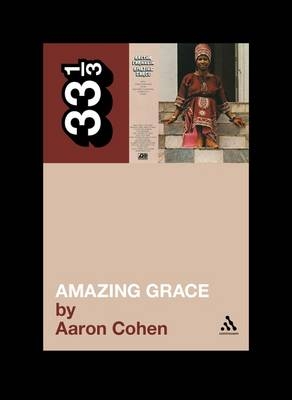 Aretha Franklin's Amazing Grace - Aaron Cohen