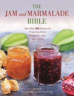 The Jam and Marmalade Bible - Jan Hedh