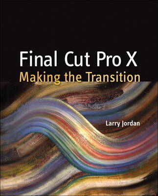 Final Cut Pro X - Larry Jordan