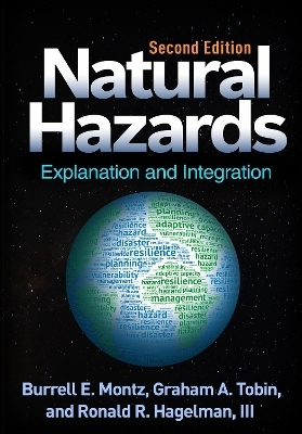 Natural Hazards, Second Edition - Burrell E. Montz, Graham A. Tobin, Ronald R. Hagelman  III