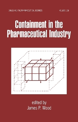Containment in the Pharmaceutical Industry - James P. Wood