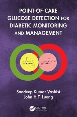 Point-of-care Glucose Detection for Diabetic Monitoring and Management - Sandeep Kumar Vashist, John H.T Luong