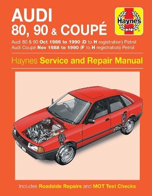 Audi 80, 90 & Coupe Petrol (Oct 86 - 90) Haynes Repair Manual -  Haynes Publishing