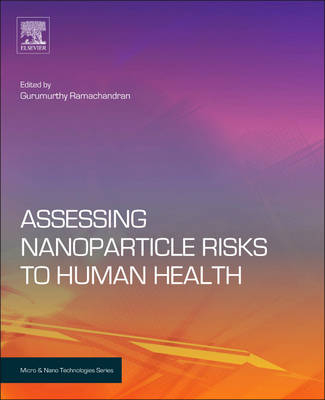 Assessing Nanoparticle Risks to Human Health - Gurumurthy Ramachandran