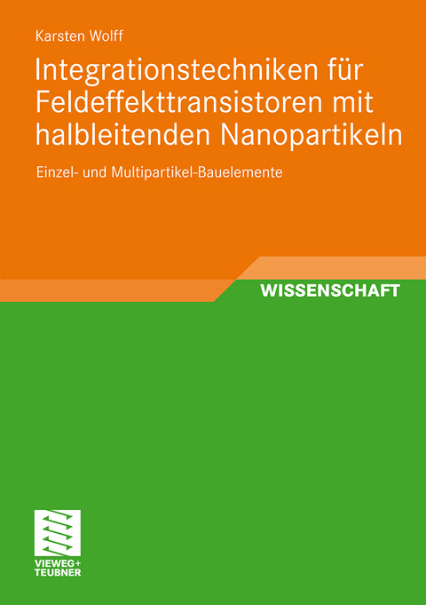 Integrationstechniken für Feldeffekttransistoren mit halbleitenden Nanopartikeln - Karsten Wolff