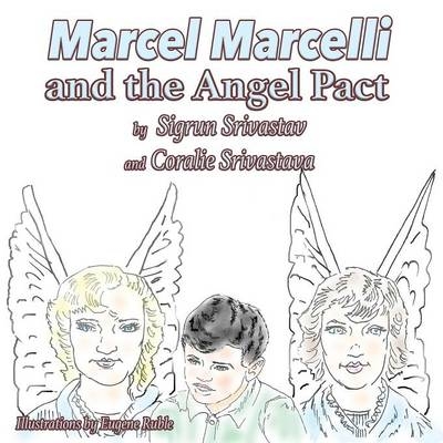 Marcel Marcelli and the Angel Pact - Sigrun Srivastav, Coralie Srivastava