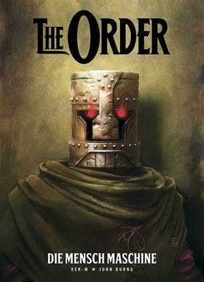 The Order: Die Mensch Machine - John Burns,  Kek-W