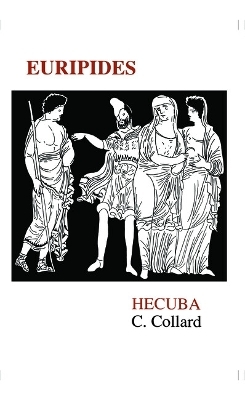 Euripides: Hecuba - Christopher Collard