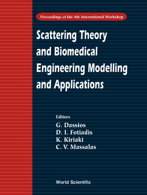 Scattering Theory And Biomedical Engineering Modelling And Applications - Proceedings Of The 4th International Workshop - 