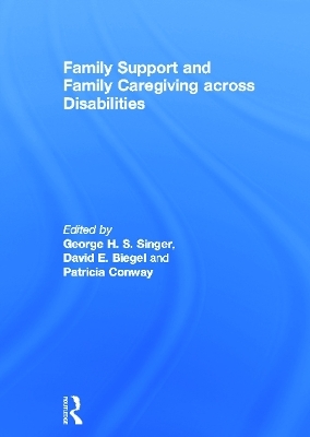 Family Support and Family Caregiving across Disabilities - 