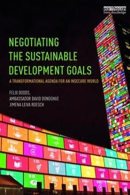 Negotiating the Sustainable Development Goals - Felix Dodds, Ambassador David Donoghue, Jimena Leiva Roesch
