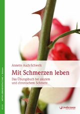 Mit Schmerzen leben - Annette Auch-Schwelk