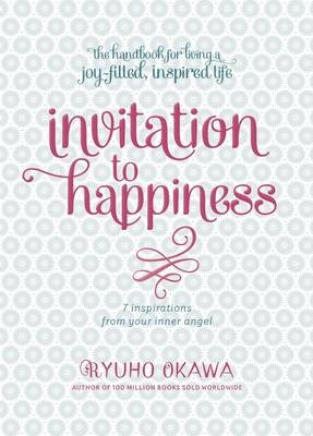 Invitation to Happiness - Ryuho Okawa