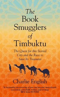 The Book Smugglers of Timbuktu - Charlie English
