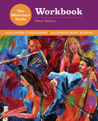 The Musician's Guide to Theory and Analysis Workbook - Jane Piper Clendinning, Elizabeth West Marvin