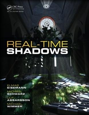 Real-Time Shadows - Elmar Eisemann, Michael Schwarz, Ulf Assarsson, Michael Wimmer