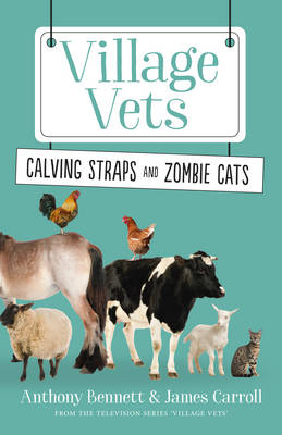 Calving Straps and Zombie Cats - James Carroll, Anthony Bennett