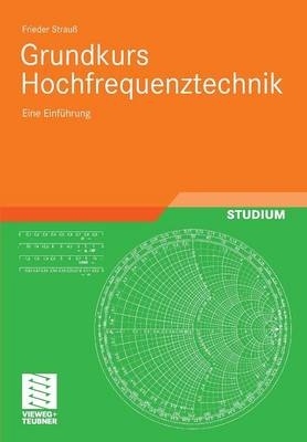 Grundkurs Hochfrequenztechnik - Frieder Strauß