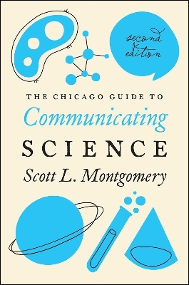 The Chicago Guide to Communicating Science - Scott L. Montgomery